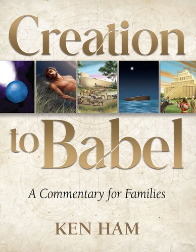 Creation To Babel A Commentary For Families Ken Ham