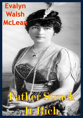Father Struck It Rich Evalyn Walsh Mclean Boyden Sparkes