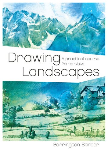 Drawing Landscapes A Practical Course For Artists Barrington Barber