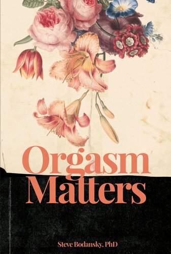 Orgasm Matters Steve Bodansky Phd