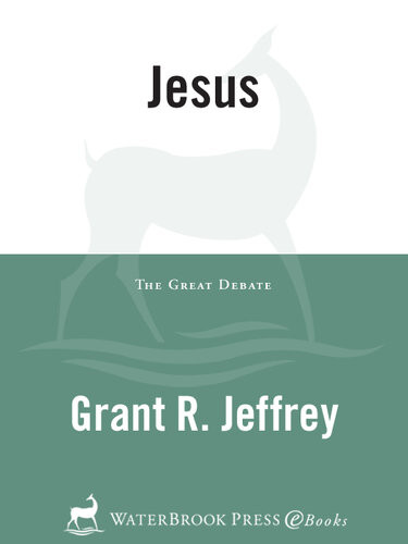 Jesus The Great Debate Grant R Jeffrey