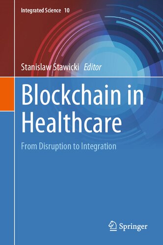 Blockchain In Healthcare From Disruption To Integration Stanislaw Stawicki
