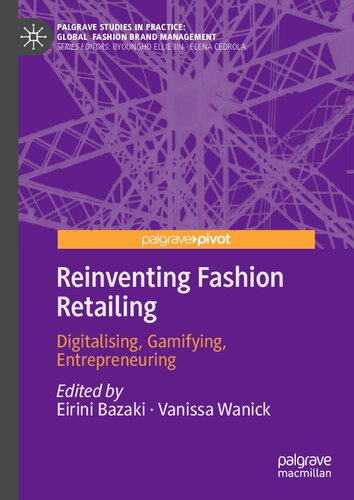 Reinventing Fashion Retailing 1st Edition Eirini Bazaki Vanissa Wanick