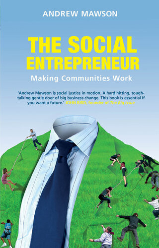 The Social Entrepreneur Making Communities Work Andrew Mawson