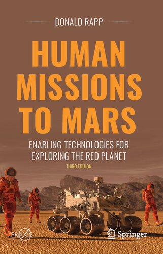 Human Missions To Mars Enabling Technologies For Exploring The Red Planet Donald Rapp