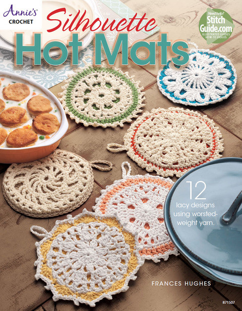 Annies Crochet Silhouette Hot Mats 12 Lacy Designs Using Worsted Weight Yarn 1st Edition Annies