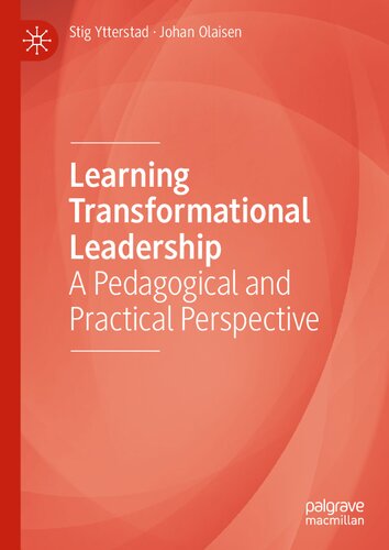 Learning Transformational Leadership A Pedagogical And Practical Perspective Stig Ytterstad