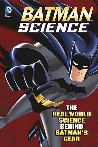 Batman Science The Realworld Science Behind Batmans Gear Tammy Enz Agnieszka Biskup