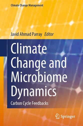 Climate Change And Microbiome Dynamics Carbon Cycle Feedbacks Javid Ahmad Parray
