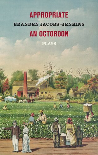 Appropriatean Octoroon Plays Branden Jacobsjenkins