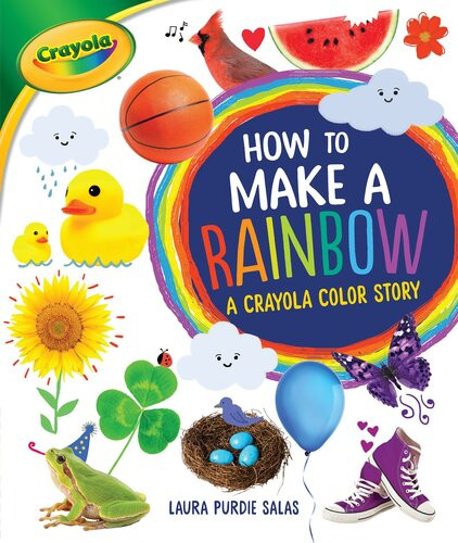 How To Make A Rainbow A Crayola Color Story Laura Purdie Salas