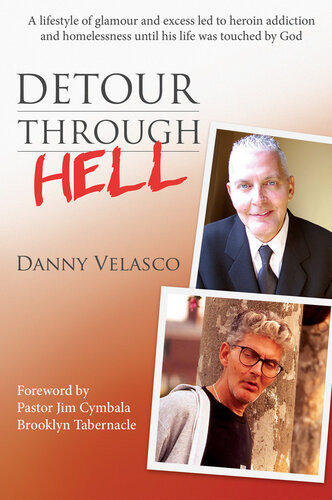 Detour Through Hell A Lifestyle Of Glamour And Excess Led To Heroin Addiction And Homelessness Danny Velasco