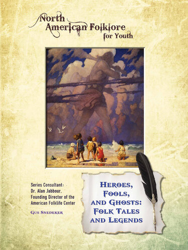Heroes Fools And Ghosts Folk Tales And Legends Gus Snedeker