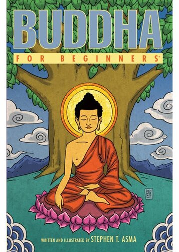 Buddha For Beginners Stephen T Asma