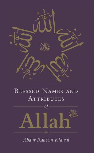 Blessed Names And Attributes Of Allah Abdur Raheem Kidwai