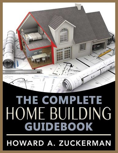 The Complete Home Building Guidebook Howard A Zuckerman
