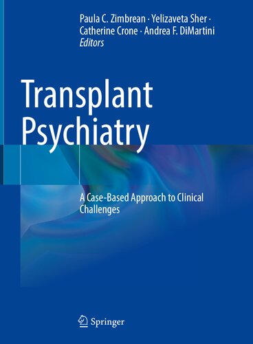 Transplant Psychiatry A Casebased Approach To Clinical Challenges Paula C Zimbrean