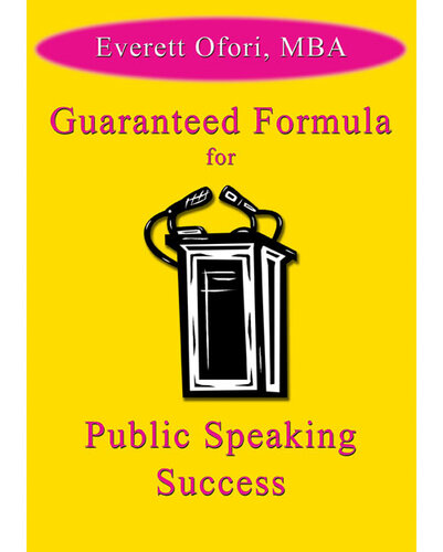 Guaranteed Formula For Public Speaking Success 1st Edition Everett Ofori