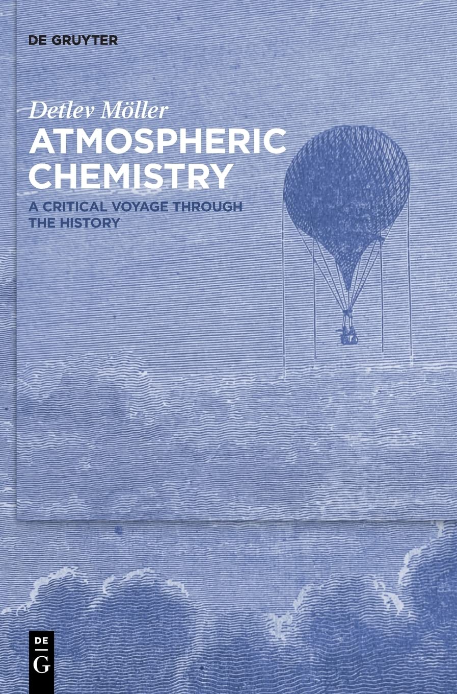 Atmospheric Chemistry A Critical Voyage Through The History Detlev Mller