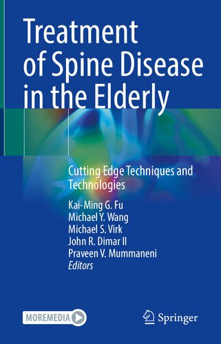 Treatment Of Spine Disease In The Elderly Cutting Edge Techniques And Technologies 1st Edition Kaiming G Fu