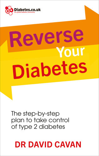 Reverse Your Diabetes The Stepbystep Plan To Take Control Of Type 2 Diabetes David Cavan