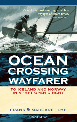 Ocean Crossing Wayfarer To Iceland And Norway In A 16ft Open Dinghy Frank Dye