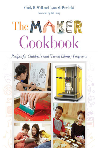 The Maker Cookbook Cindy Wall Lynn Pawloski