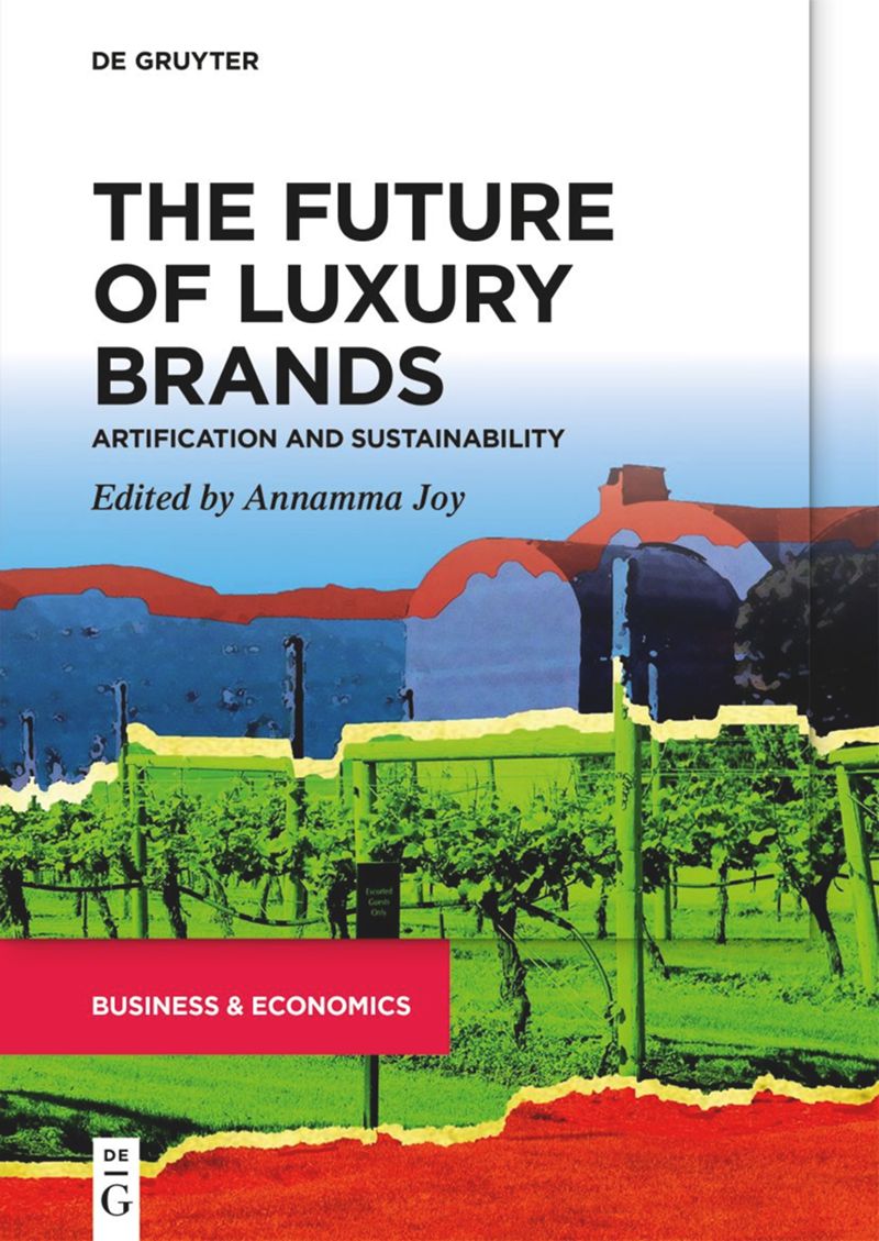 The Future Of Luxury Brands Artification And Sustainability Annamma Joy