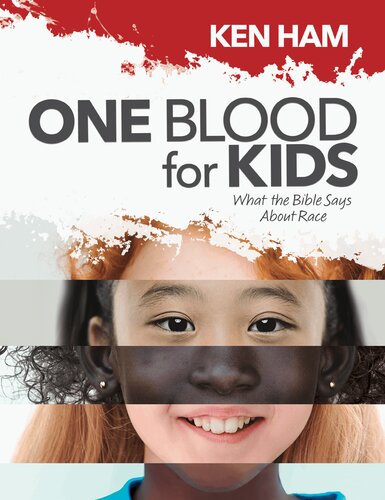 One Blood For Kids What The Bible Says About Race Ken Ham