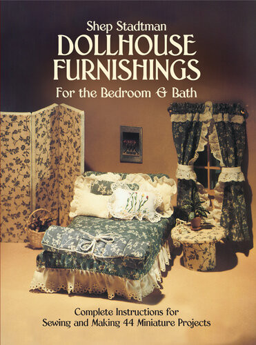 Dollhouse Furnishings For The Bedroom And Bath Shep Stadtman