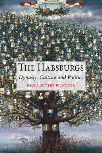 The Habsburgs Dynasty Culture And Politics Paula Sutter Fichtner
