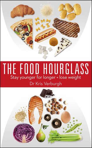 The Food Hourglass Slow Down The Ageing Process And Lose Weight Dr Kris Verburgh