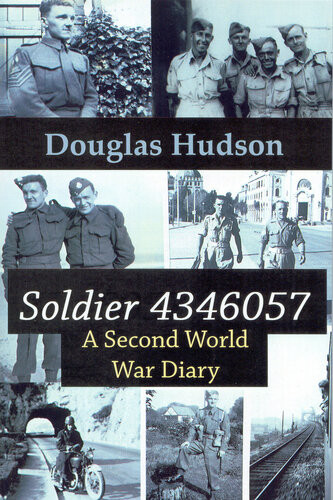 Soldier 4346057 A Second World War Diary 1st Edition Douglas Hudson