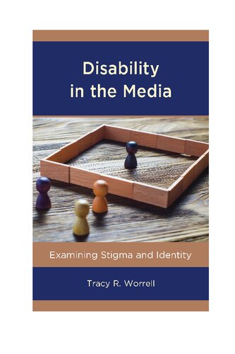 Disability In The Media Examining Stigma And Identity Tracy R Worrell