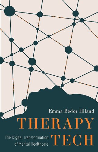 Therapy Tech The Digital Transformation Of Mental Healthcare Emma Bedor Hiland