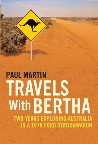 Travels With Bertha Two Years Exploring Australia In A 1978 Ford Station Wagon Paul Martin