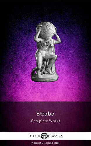 Delphi Complete Works Of Strabo The Geography Strabo Of Amaseia