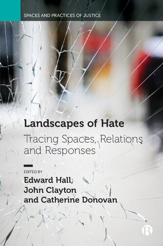 Landscapes Of Hate Tracing Spaces Relations And Responses 1st Edition Edward Hall Editor