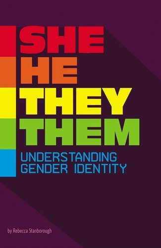 Shehetheythem Understanding Gender Identity Rebecca Stanborough