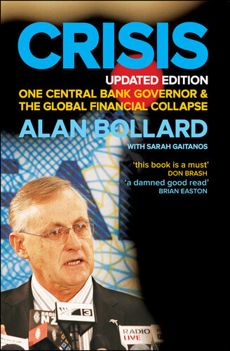 Crisis One Central Bank Governor The Global Financial Collapse Alan Bollard Sarah Gaitanos