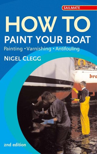 How To Paint Your Boat Painting Varnishing Antifouling Nigel Clegg
