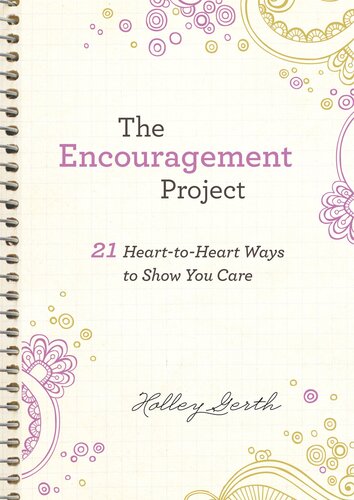 The Encouragement Project 21 Hearttoheart Ways To Show You Care Holley Gerth