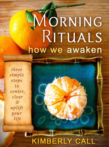 Morning Rituals How We Awaken Kimberly Call