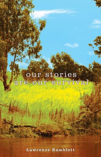 Our Stories Are Our Survival Lawrence Bamblett