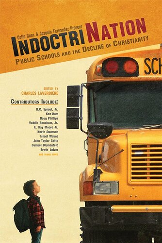 Indoctrination Public Schools And The Decline Of Christianity Colin Gunn Charles Laverdiere Joaquin Fernandez