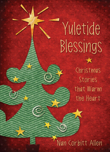 Yuletide Blessings Christmas Stories That Warm The Heart Nan Corbitt Allen