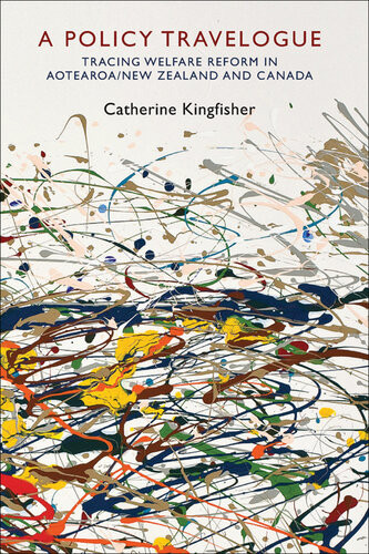 A Policy Travelogue Tracing Welfare Reform In Aotearoanew Zealand And Canada Catherine Kingfisher