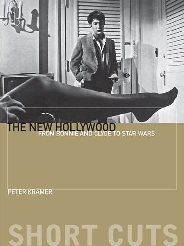 The New Hollywood From Bonnie And Clyde To Star Wars Peter Krmer