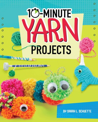 10minute Yarn Projects Sarah L Schuette