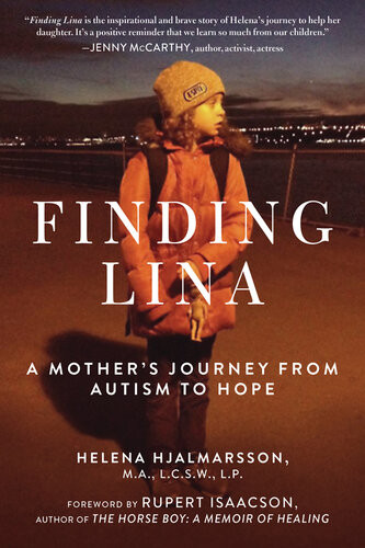 Finding Lina A Mothers Journey From Autism To Hope Helena Hjalmarsson